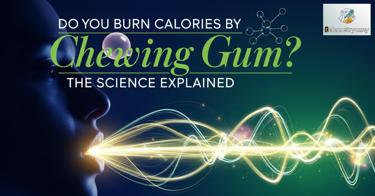 Do You Burn Calories by Chewing Gum? The Science Explained