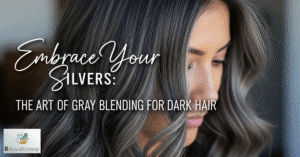 Embrace Your Silvers: The Art of Gray Blending for Dark Hair