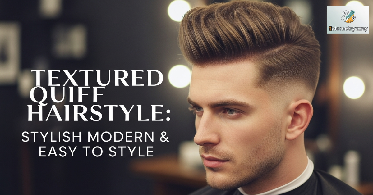 Textured Quiff Hairstyle